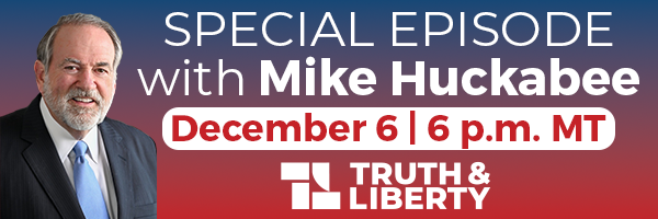 truth_and_liberty_episode_with_mike_huckabee-emailbanner_600x200-SW-ps-proof1-20241127